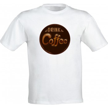 Drink Coffee Tişörtü
